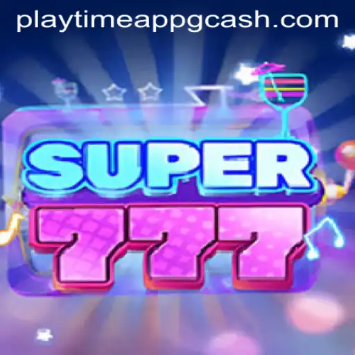 Explore the Thrills of Super777 on Playtime App GCash