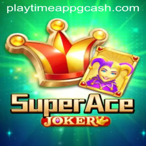Exploring SuperAceJoker: A New Gaming Sensation with Playtime App GCash